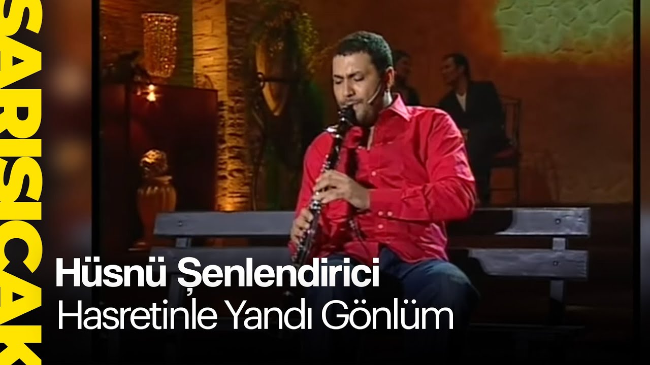 Hüsnü Şenlendirici - Hasretinle Yandı Gönlüm  (Sarı Sıcak)