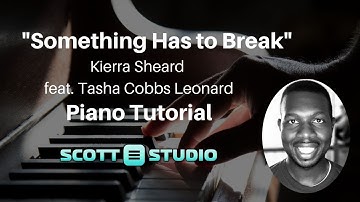 Something Has to Break by Kierra Sheard [Tasha Cobbs Leonard/Karen Clark Sheard] | Piano Tutorial