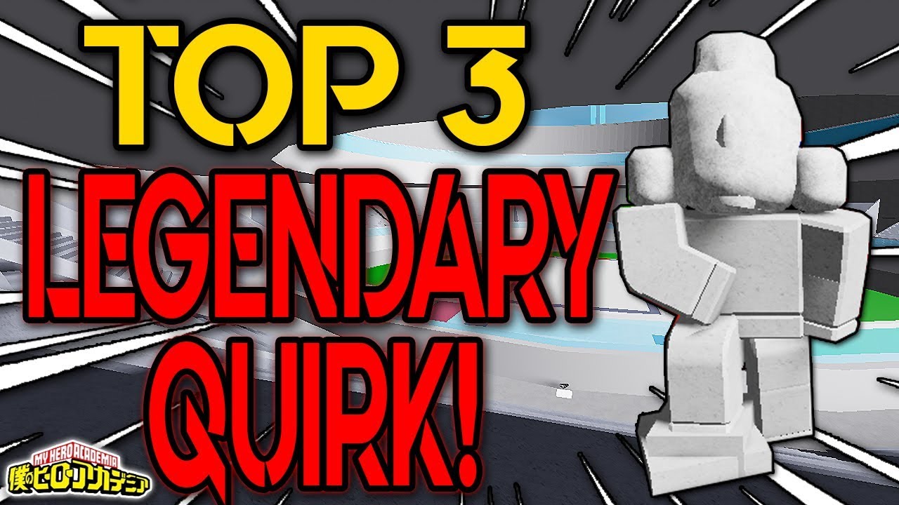 Top 3 Best Legendary Quirk Boku No Roblox Remastered Roblox