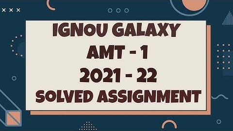 IGNOU amt - 1| 2022-23 | Solved assignment | Pdf | IGNOU GALAXY PUBLICATIONS