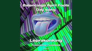 Celebrity Balenciaga April Fools Day song Wealth
