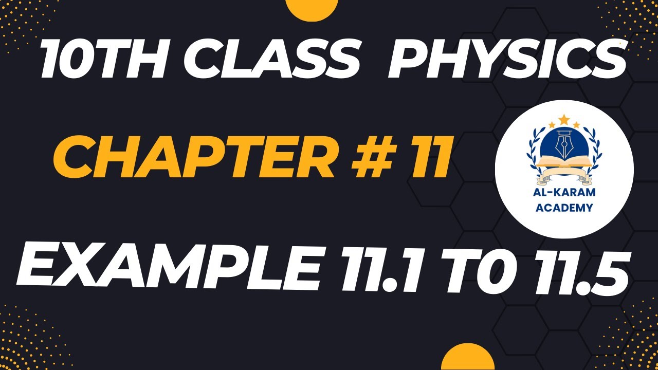 10th class physics chapter 11 example 11.1 to 11.5 - YouTube
