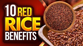 10 Remarkable Health Benefits of Red Rice