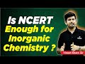 Is ncert enough for inorganic chemistry  jee mains 2021  jee advanced 2021 preparation strategy