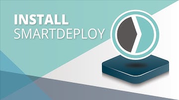 Part 1 - Install SmartDeploy