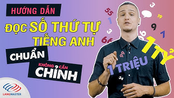 Hướng dẫn đọc SỐ THỨ TỰ tiếng Anh chuẩn không cần chỉnh