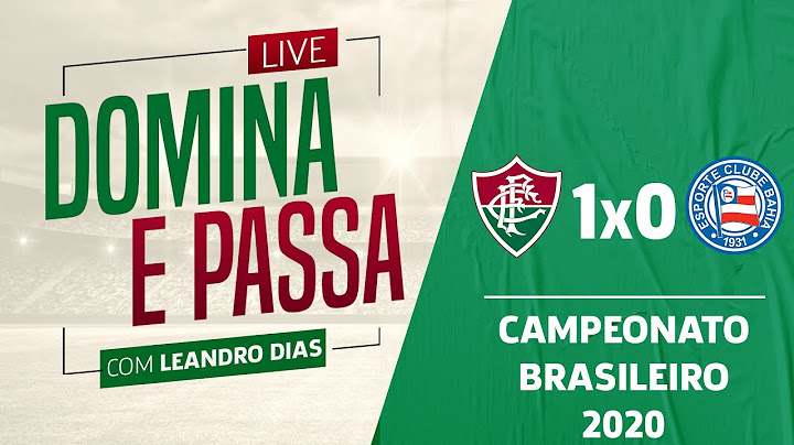 DOMINA E PASSA | Fluminense 1 x 0 Bahia - Vitória merecida e as polêmicas
