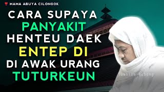 CARA SUPAYA AWAK URANG SEHAT TUTURKEUN IYEU | ABUYA UCI CILONGOK