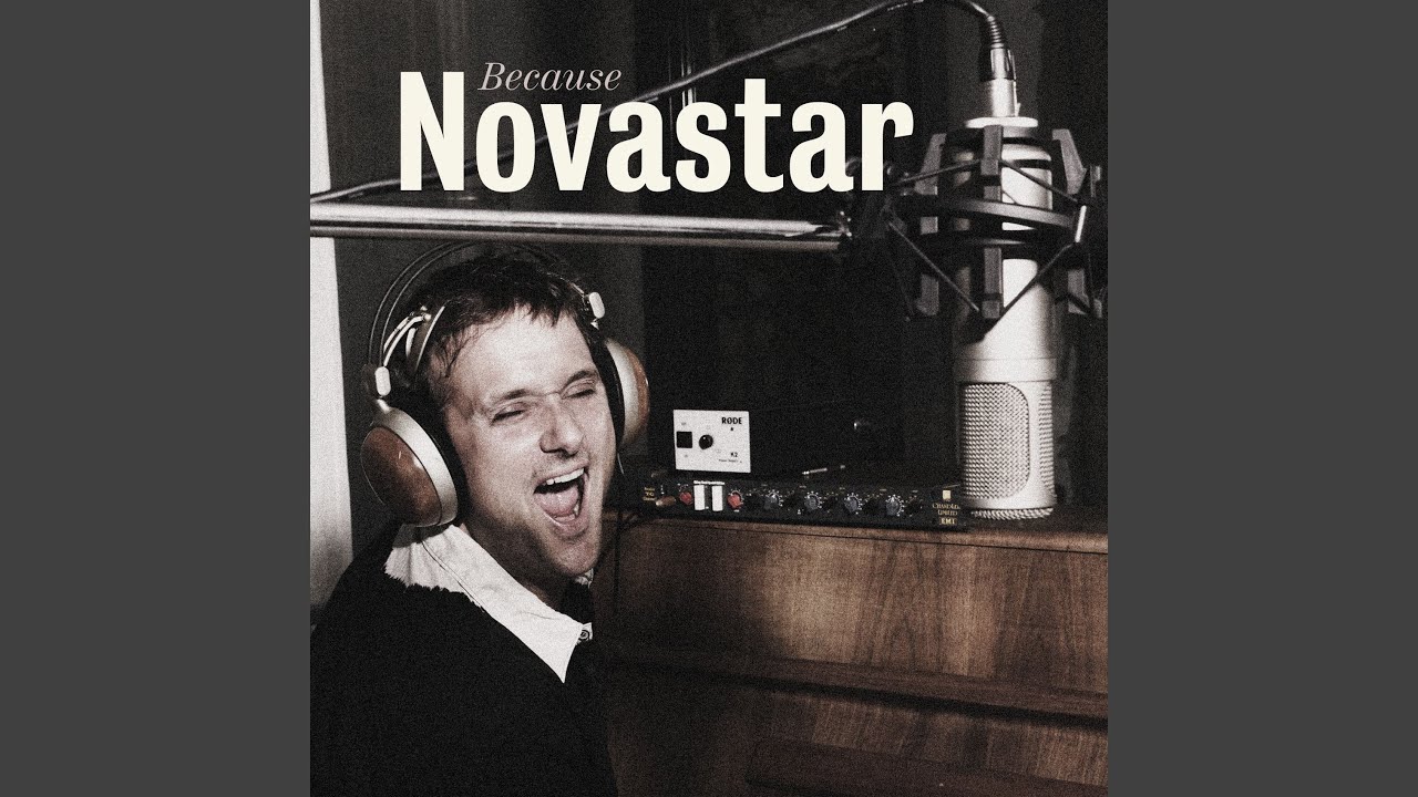 Because — Novastar (video)