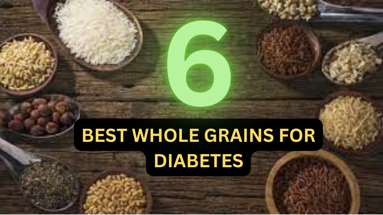 6 Best Whole Grains For Diabetes YouTube 6 Best Whole Grains For Diabetes YouTube