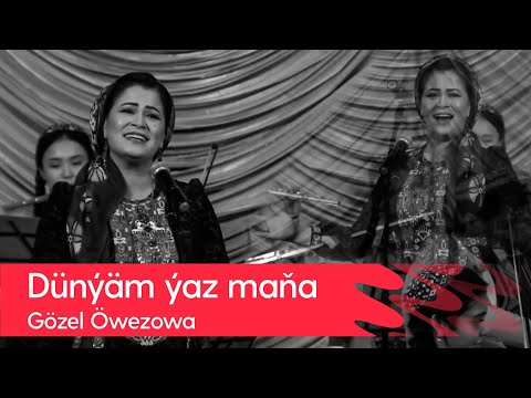 Gozel Owezowa - Dunyam yaz mana | 2022