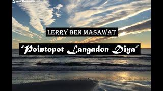 Video thumbnail of "Dusun Song by Lerry Ben Masawat - Pointopot Langadon Diya with full lyric"