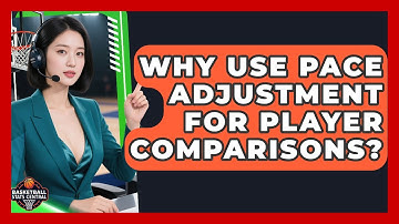 Why Use Pace Adjustment For Player Comparisons? - Basketball Stats Central
