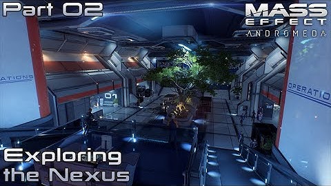 Mass Effect Andromeda - 02 - Exploring the Nexus