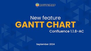 GANTT CHART for Confluence | New Feature - Sep 2024 | routemap.cloud