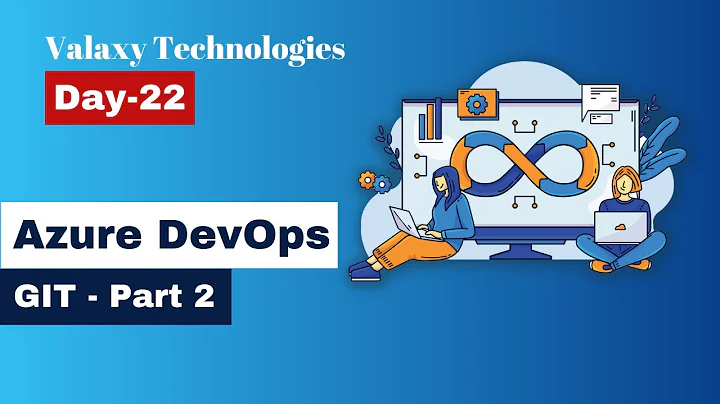 Azure DevOps - Day 22 - GIT (Version Control) Part 2