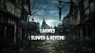 Bashie Amorf - LARMES [ Slowed & Reverb ] | Vibes Affection