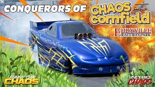 Conquerors Of Chaos  CHAOS IN THE CORNFIELD Eddyville Raceway Park | Funny Car Chaos | Nitro Chaos