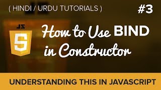 #4 - How to use bind in Constructor - Javascript Hindi / Urdu Tutorial