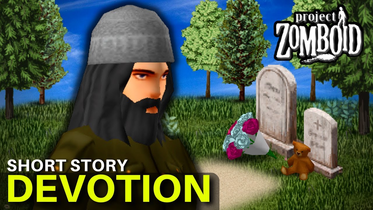 Devotion Project Zomboid Short Story YouTube