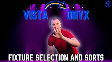 VISTA to ONYX: Fixture Selection and Sorts