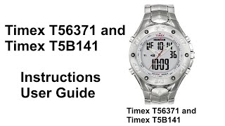 Timex T56371 and Timex T5B141 instructions, user guide, user manual