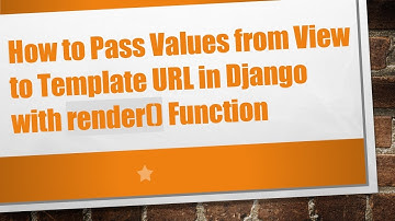 How to Pass Values from View to Template URL in Django with render() Function