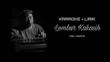 LEMBUR KAKASIH - MINUS ONE + LIRIK (Nano.S)