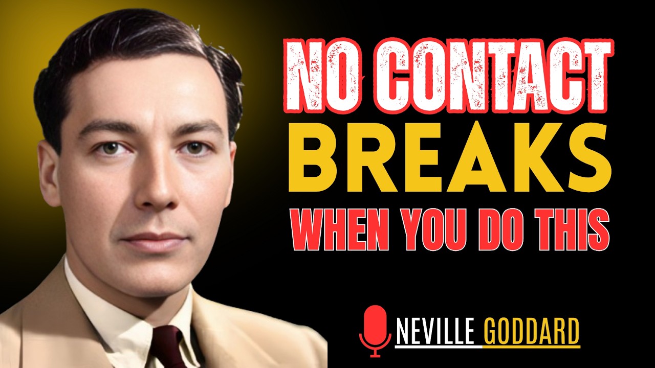Why No-Contact Ends When You Change How You See Them | Neville Goddard Relationship Insight