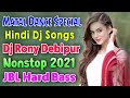 Matal dance special nonstop  dj rony debipur nonstop  hindi dj songs  jbl blast hard dholki 2021