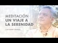 Meditación un viaje a la serenidad - Jorge Carvajal