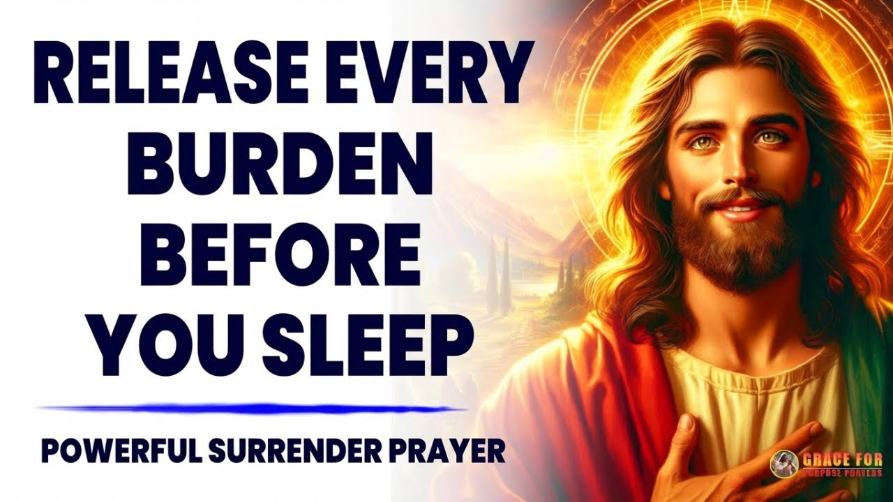 Surrender Your Burdens | Powerful Night Prayer for Divine Peace