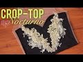 Cómo Hacer un Croptop de Gala | Croptop Básico Versión #2