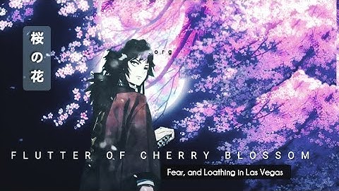 Fear, and Loathing in Las Vegas | Flutter of Cherry Blossom - (Lirik, terjemahan Indonesia)