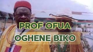 Oghene biko by Prof Ofua of Urhobo