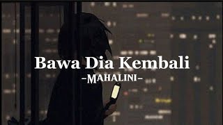 Mahalini ~ Bawa Dia Kembali //Lirik//Musicca