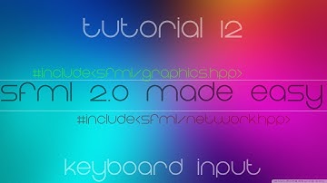 C++ Sfml 2.0 Made Easy Tutorial 12 - Keyboard Input