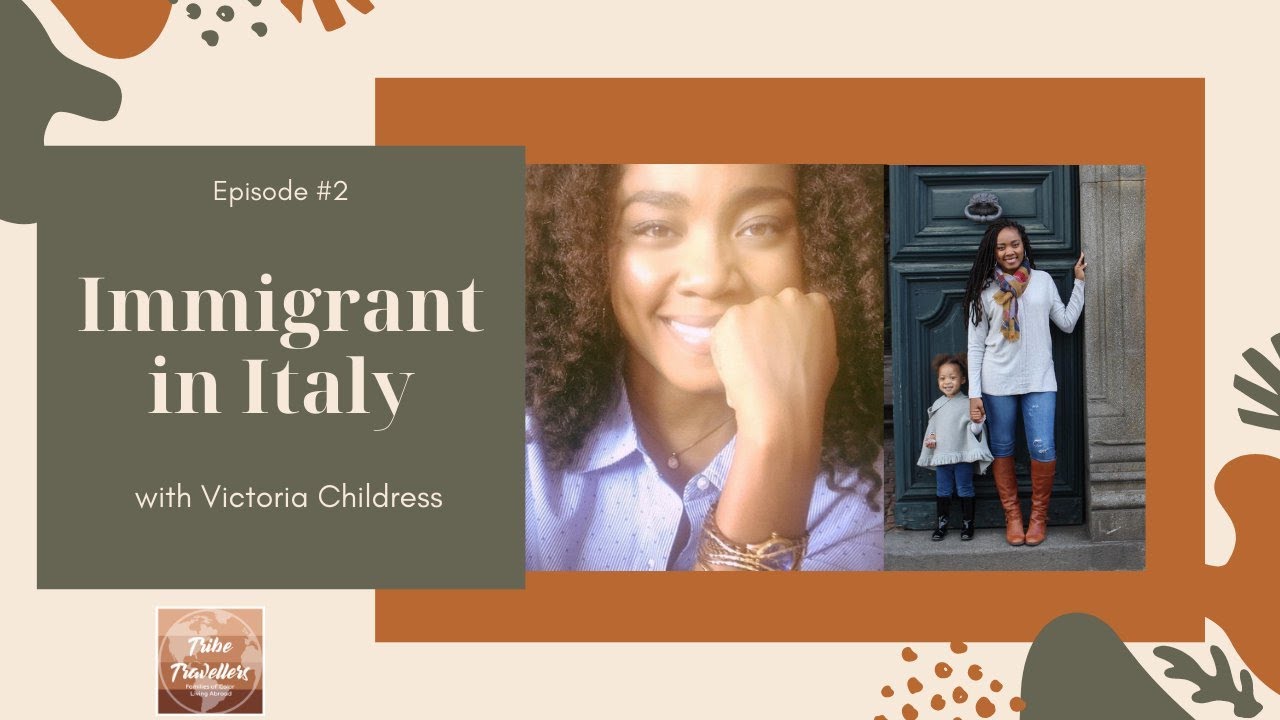EP2 Immigrant in Italy Victoria Childress Tribe Travellers Podcast