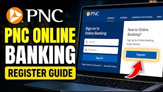 How to register with PNC online banking - Complete Guide