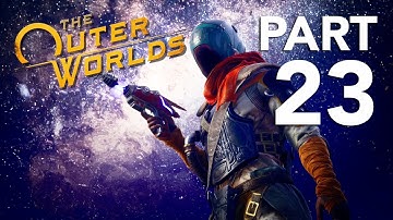 The Outer Worlds Walkthrough Gameplay Part 23 - No Commentary