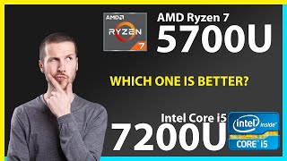 AMD Ryzen 7 5700U vs INTEL Core i5 7200U Technical Comparison