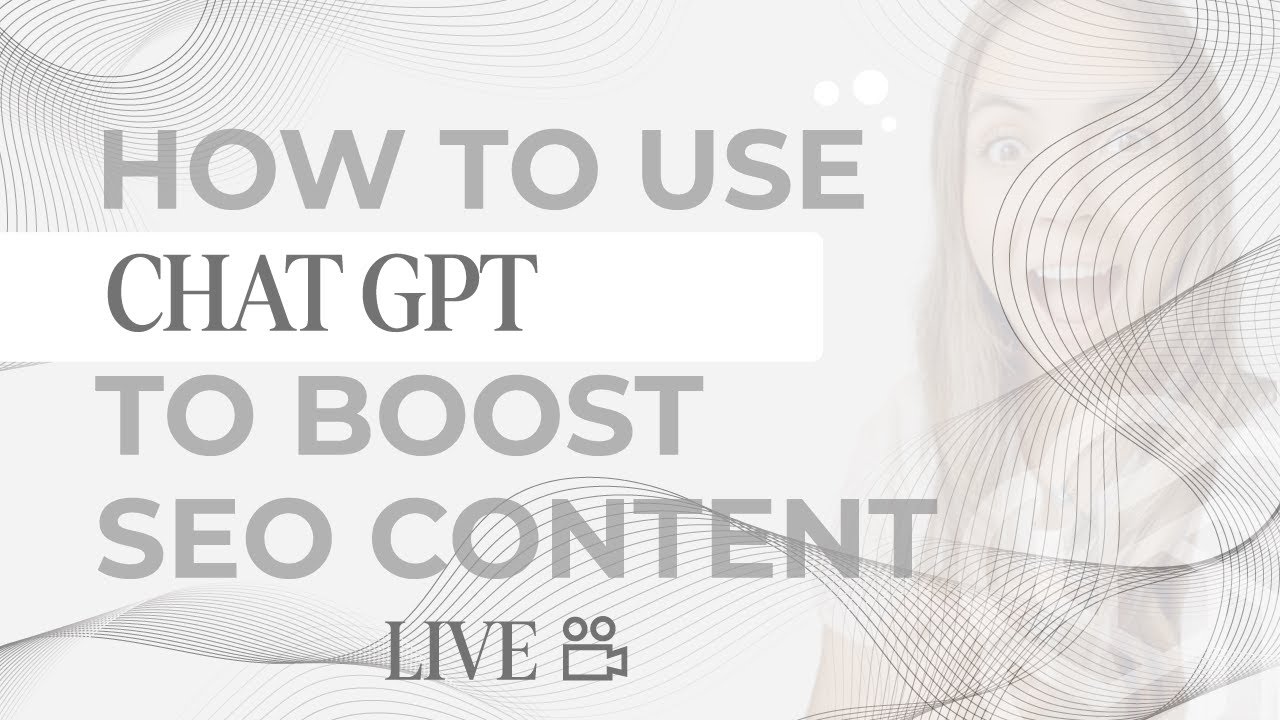 {LIVE} How to Use Chat GPT to Boost SEO Content - YouTube