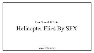 Helicopter Flies By Sound Effect | High Quality, Free Download