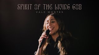 Vale Montes - Spirit of the Living God (Official Video)