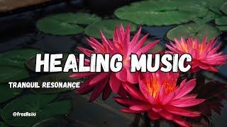 Tranquil Resonance | Healing Music | Greg Senecki RM | Reiki Infused Music Session | Healing