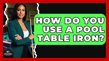 How Do You Use A Pool Table Iron? - Billiards Hustlers