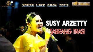 SABRANG TRASI SUSY ARZETTY VERSI LIVE SHOW SENDANG KARANG AMPEL INDRAMAYU 2023