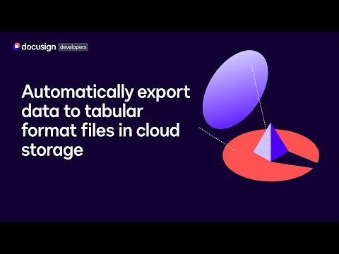 How to automatically export data to tabular format files in cloud storage | Docusign Developers