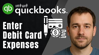 How to Enter Debit Card Expenses in QuickBooks Online (2025 Tutorial)