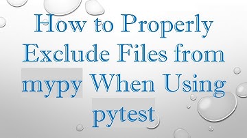 How to Properly Exclude Files from mypy When Using pytest